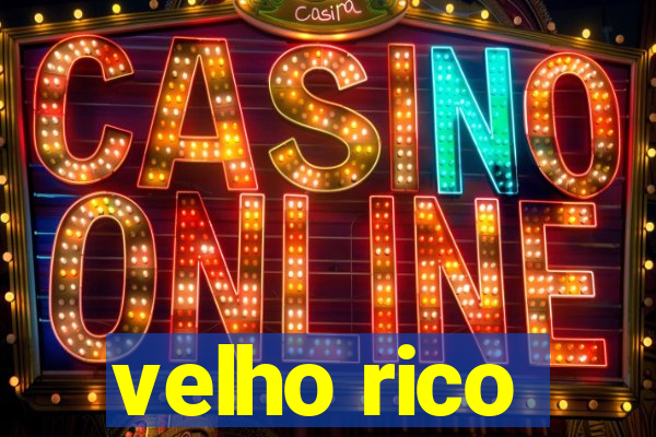velho rico
